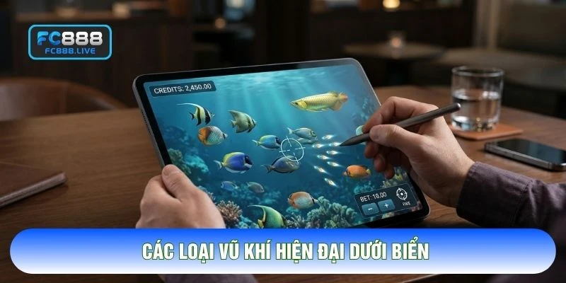 Các loại vũ khí hiện đại dưới biển