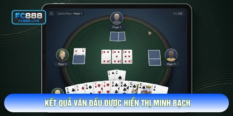 Kết quả ván đấu được hiển thị minh bạch