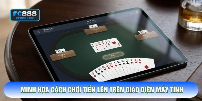 Minh họa cách chơi tiến lên trên giao diện máy tính