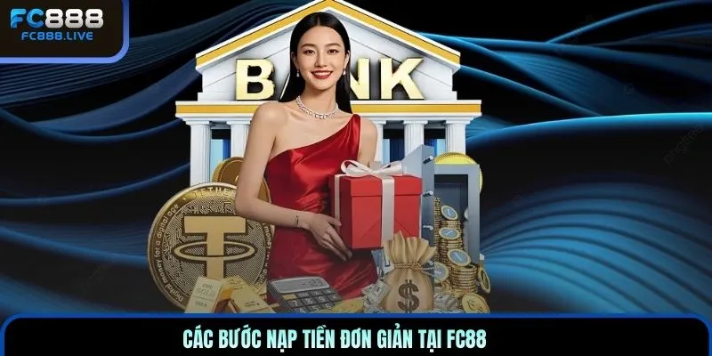 Các bước nạp tiền đơn giản tại FC88
