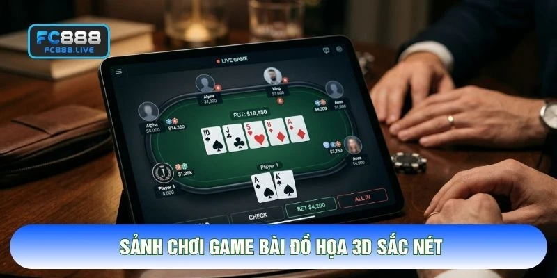 Sảnh chơi game bài đồ họa 3D sắc nét