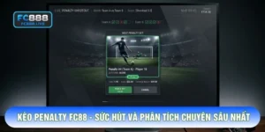 Kèo Penalty FC88 - Sức Hút Và Phân Tích Chuyên Sâu Nhất