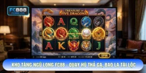 Kho Tàng Ngũ Long FC88 - Quay Hũ Thả Ga, Bao La Tài Lộc