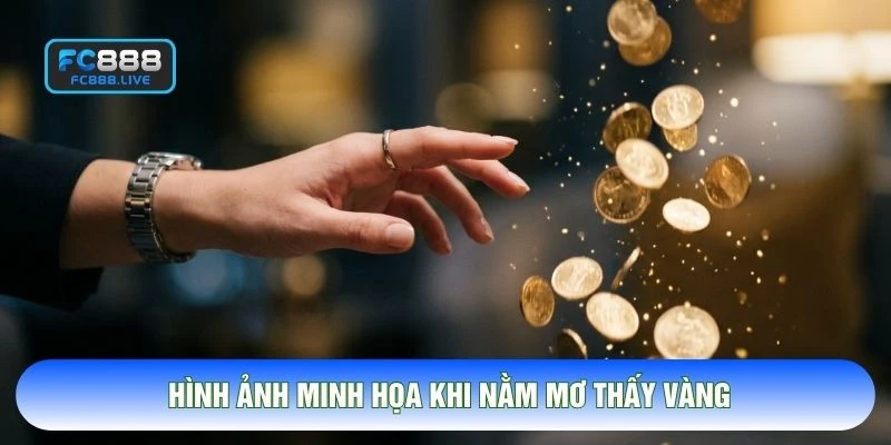 Hình ảnh minh họa khi nằm mơ thấy vàng
