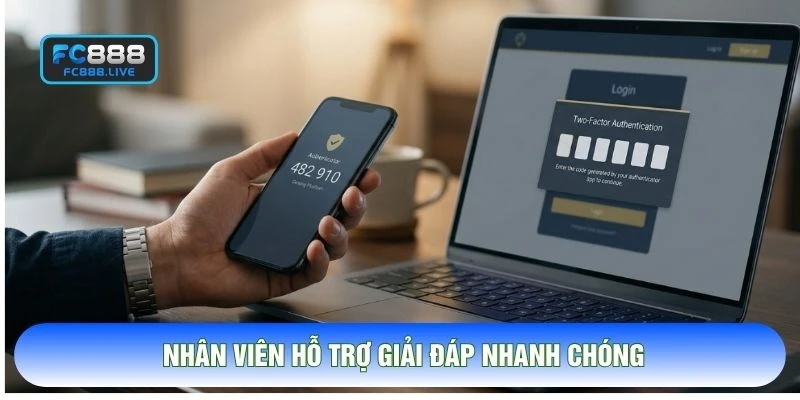 Nhân viên hỗ trợ giải đáp nhanh chóng