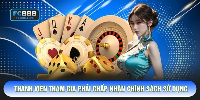 Thành viên tham gia phải chấp nhận chính sách sử dụng