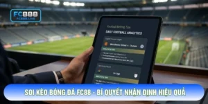 Soi Kèo Bóng Đá FC88 - Bí Quyết Nhận Định Hiệu Quả
